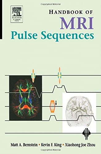Handbook of MRI Pulse Sequences von Academic Press
